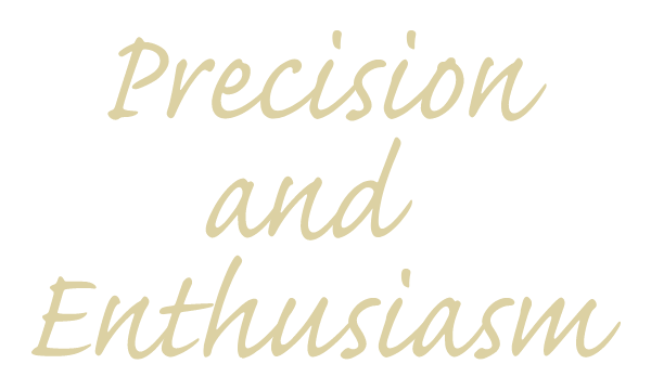 Precision and Enthusiasm