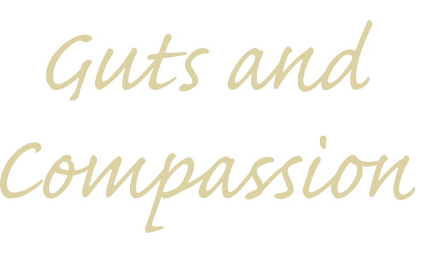 Guts and Compassion