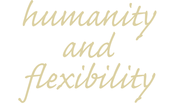 humanity and flexibility