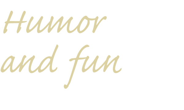 Humor and fun
